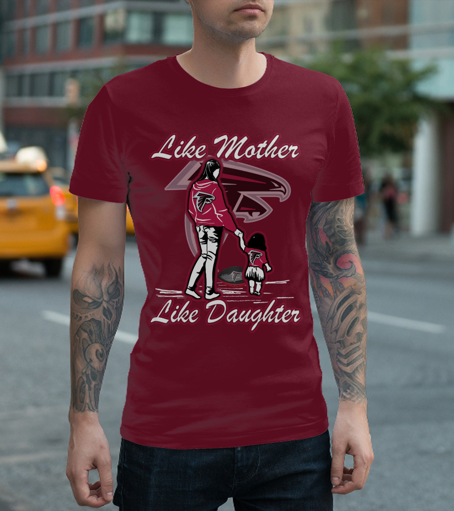 Like Mother Like Daughter Atlanta Falcons T-Shirt