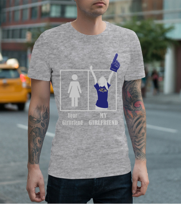 Baltimore Ravens 30 Your Girlfriend My Girlfriend T-Shirt