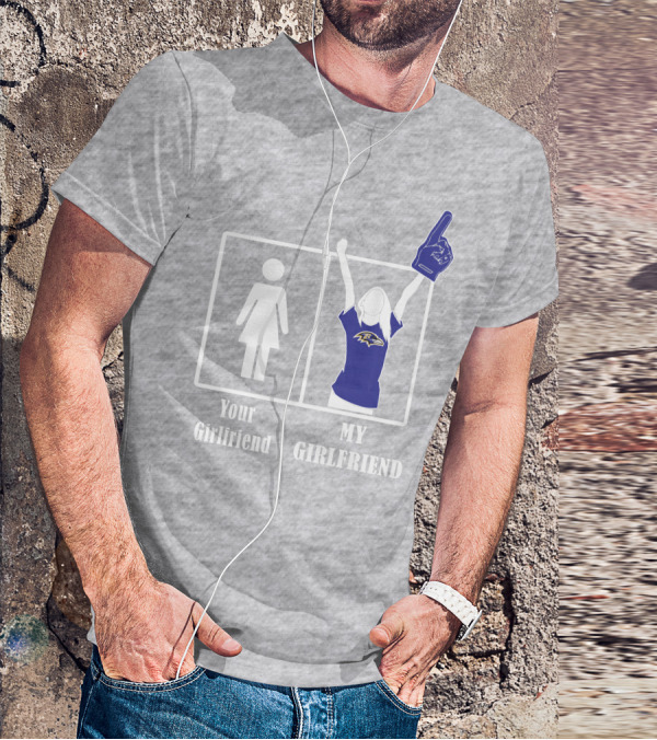 Baltimore Ravens 30 Your Girlfriend My Girlfriend T-Shirt