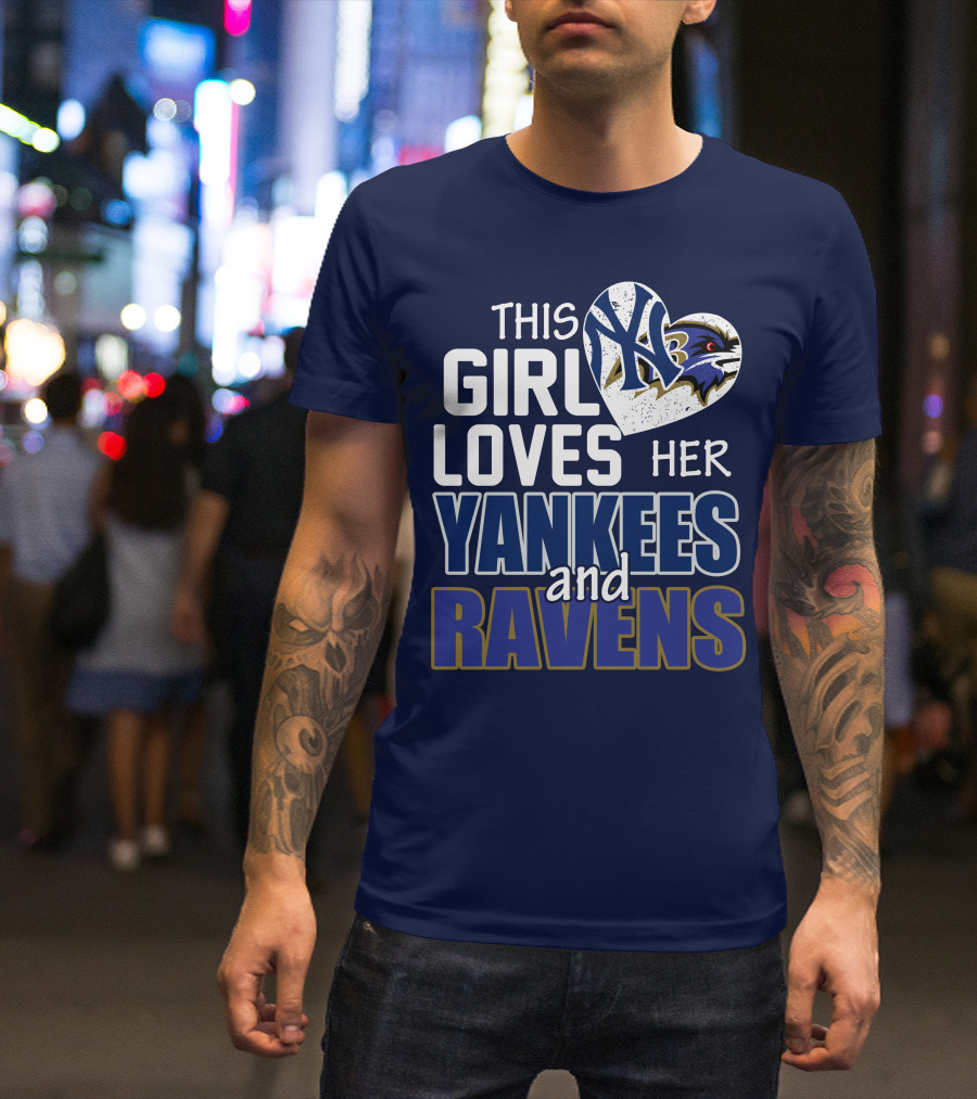 This Girl Loves Her Yankees And Ravens T-Shirt
