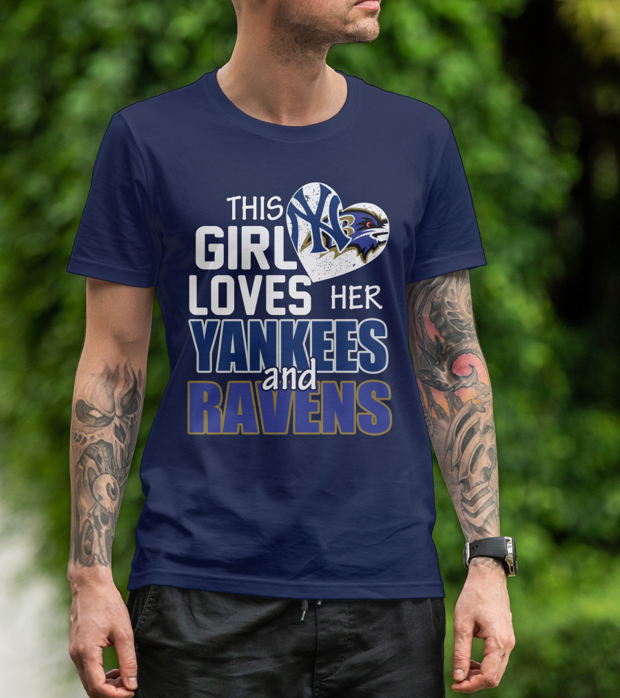This Girl Loves Her Yankees And Ravens T-Shirt