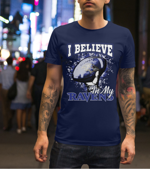 I Believe In My Ravens T-Shirt