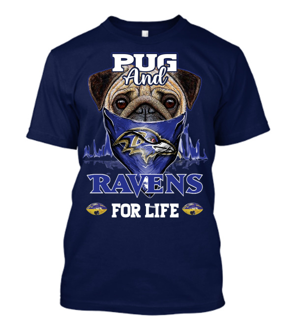 Pug And Ravens For Life Baltimore Ravens T-Shirt
