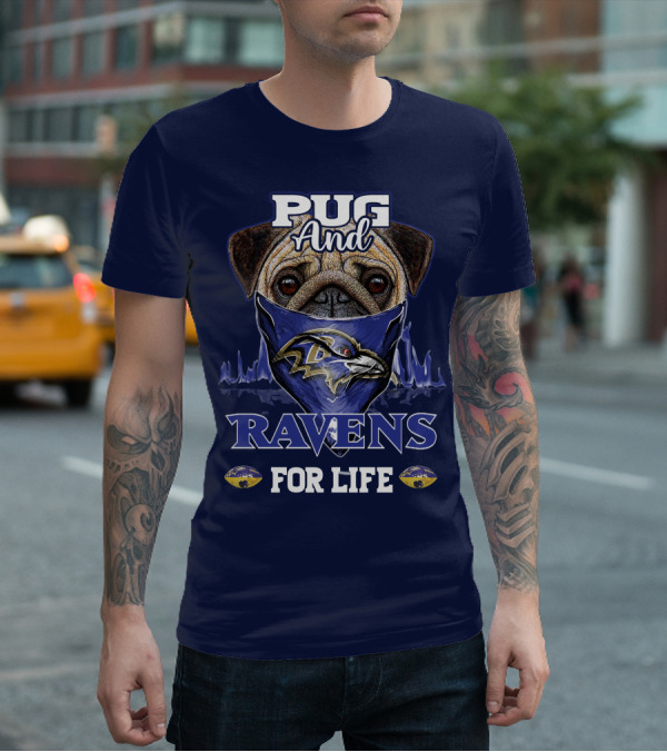Pug And Ravens For Life Baltimore Ravens T-Shirt