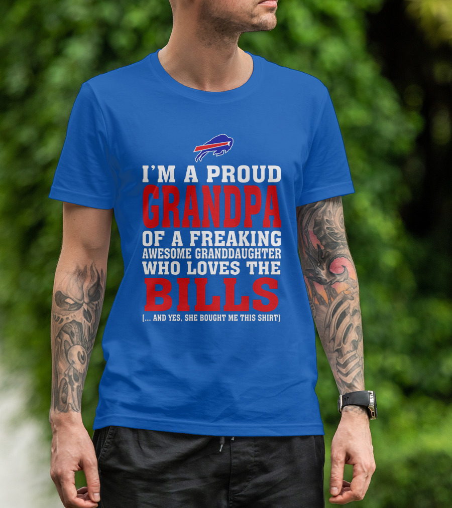 I'm A Proud Grandpa Of A Freaking Awesome Granddaughter Who Loves The Bills T-Shirt
