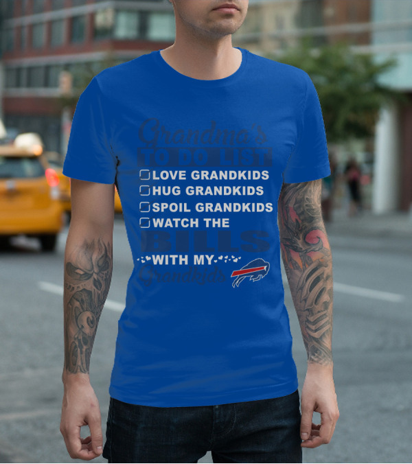 Grandma's To Do List Love Grandkids Hug Grandkids Spoil Grandkids Watch The Bills With My Grandkids T-Shirt