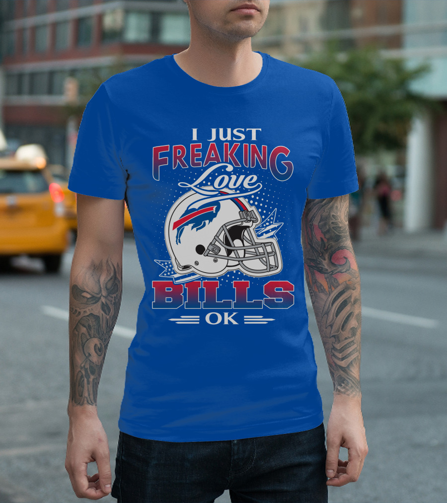 I Just Freaking Love Buffalo Bills Ok T-Shirt