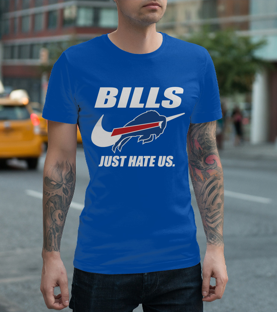 Buffalo Bills Just Hate Us T-Shirt