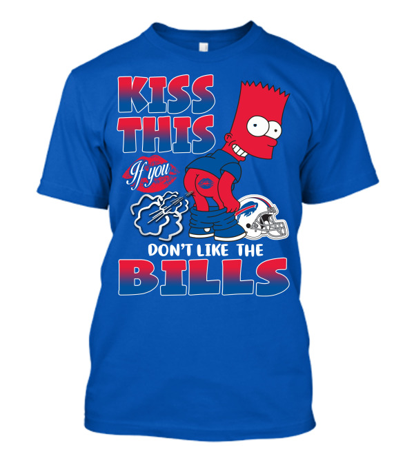 Kiss This If You Don't Like The Bills Buffalo Bills T-Shirt