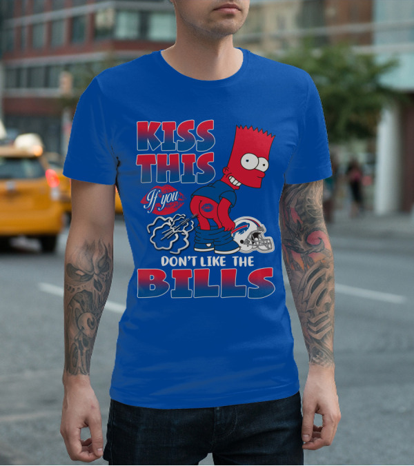 Kiss This If You Don't Like The Bills Buffalo Bills T-Shirt