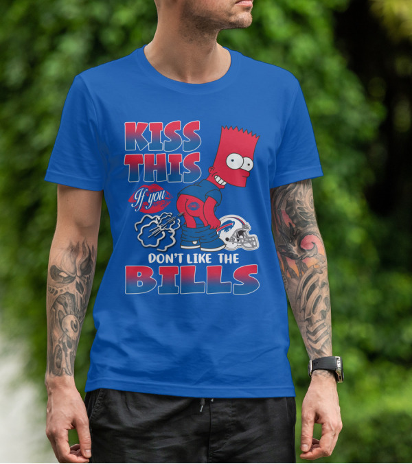 Kiss This If You Don't Like The Bills Buffalo Bills T-Shirt