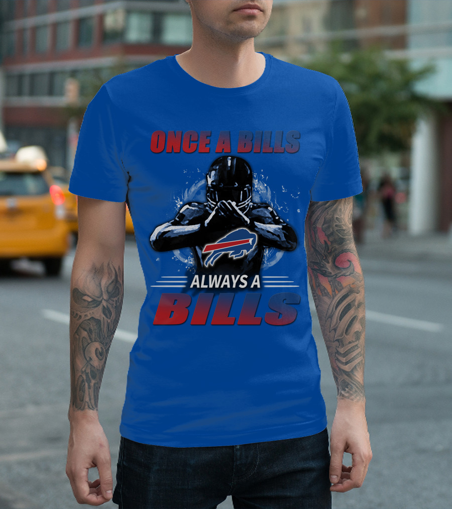 Once A Bills Always A Bills Buffalo Bills T-Shirt