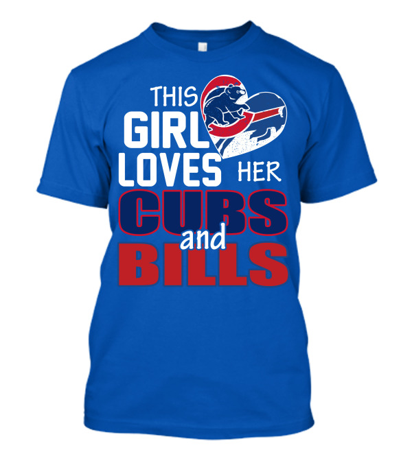 This Girl Loves Her Cubs And Bills T-Shirt