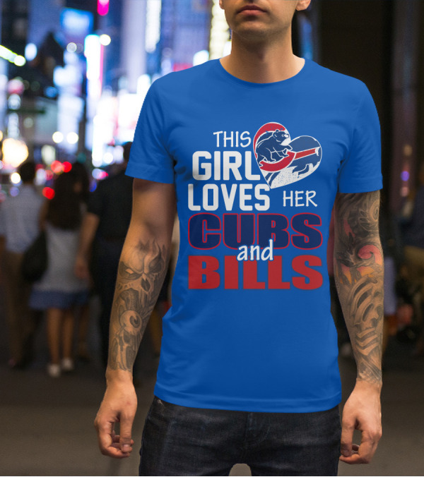 This Girl Loves Her Cubs And Bills T-Shirt