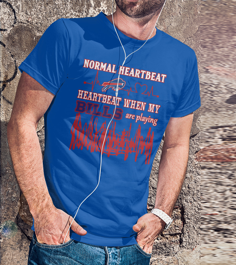 Buffalo Bills Normal Heartbeat Heartbeat When My Bills Are Playing T-Shirt