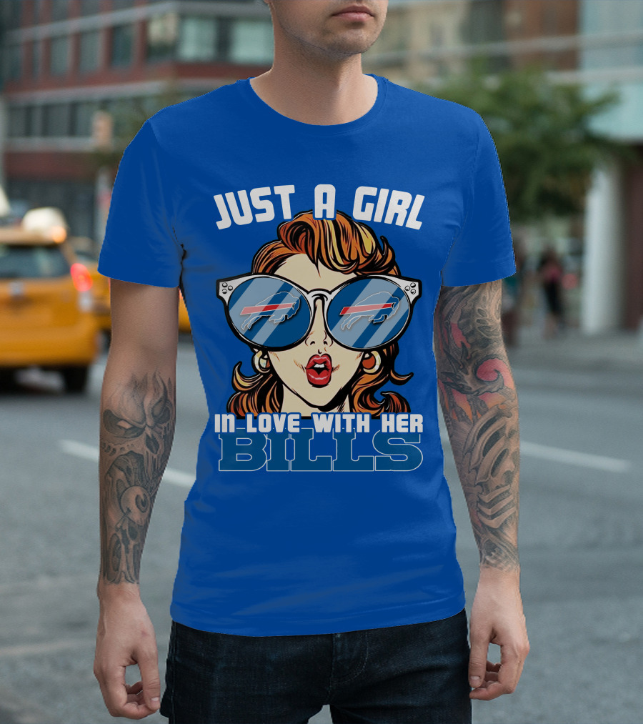 JUST A GIRL IN LOVE WITH HER BILLS BUFFALO BILLS T-Shirt