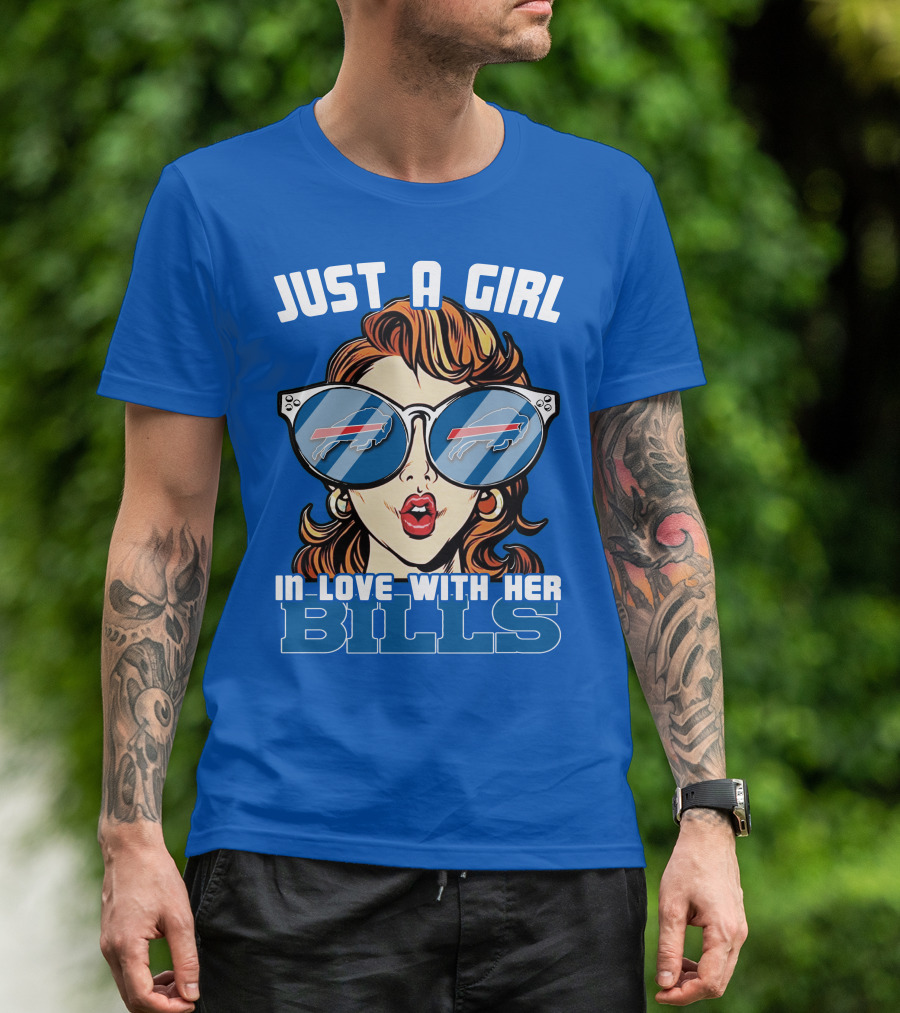 JUST A GIRL IN LOVE WITH HER BILLS BUFFALO BILLS T-Shirt