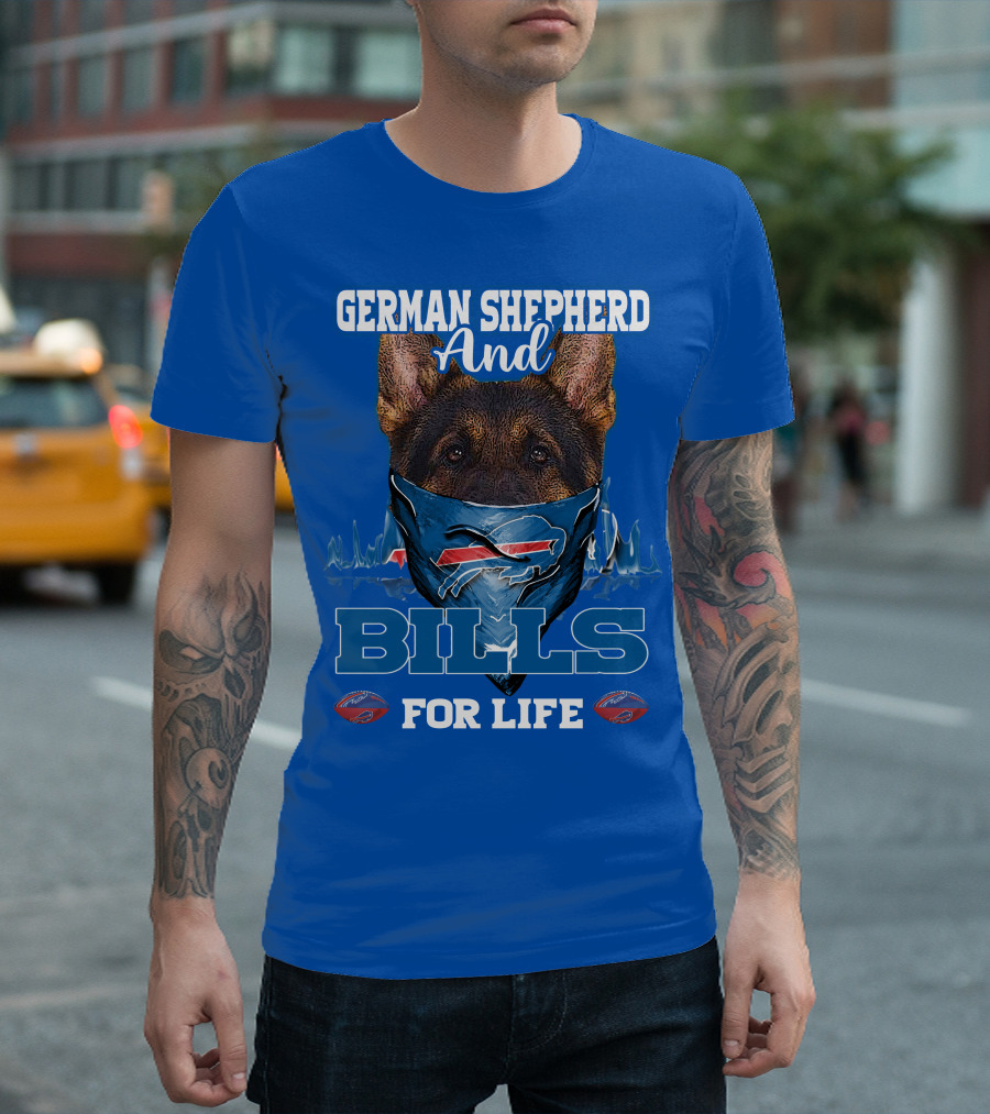German Shepherd And Buffalo Bills For Life T-Shirt