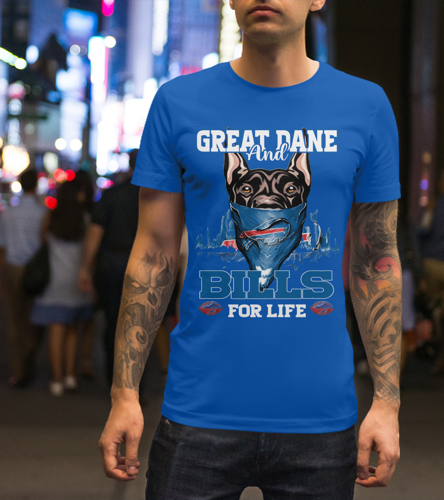 Great Dane And Bills For Life Buffalo Bills T-Shirt