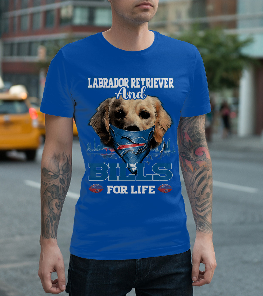 Labrador Retriever And Bills For Life Buffalo Bills Football T-Shirt