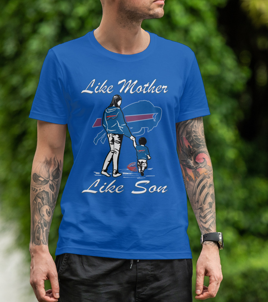 Like Mother Like Son Buffalo Bills T-Shirt