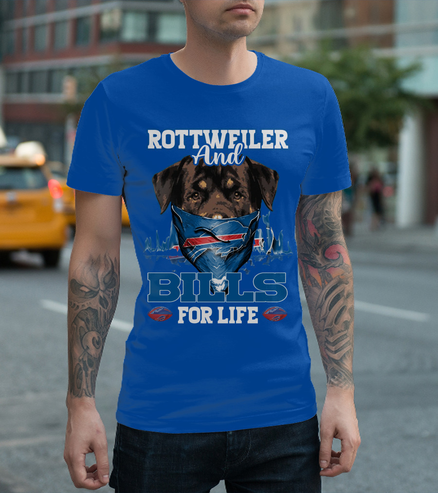 Rottweiler And Bills For Life T-Shirt
