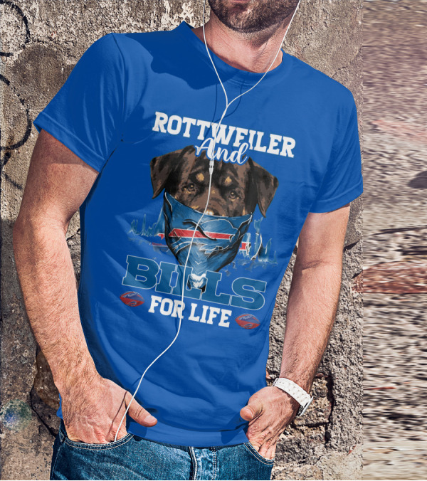 Rottweiler And Bills For Life T-Shirt