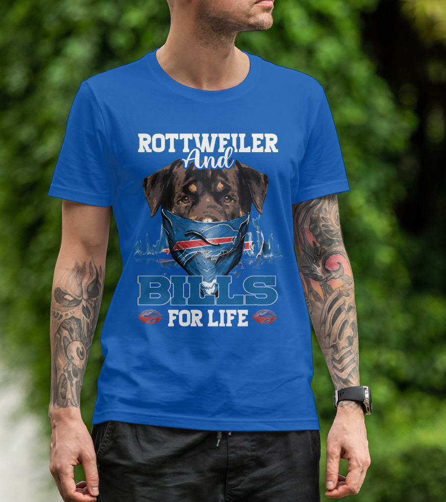 Rottweiler And Bills For Life T-Shirt
