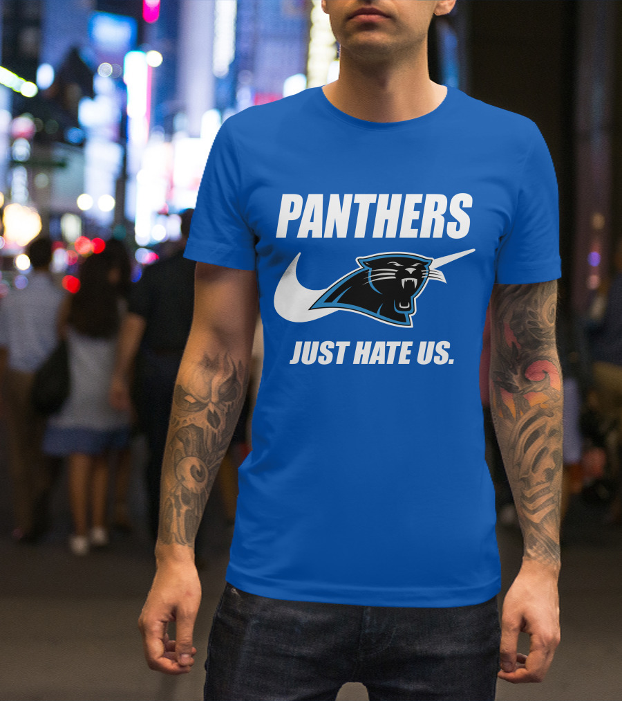 Panthers Just Hate Us T-Shirt