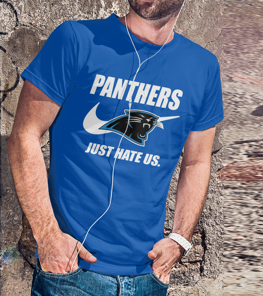Panthers Just Hate Us T-Shirt
