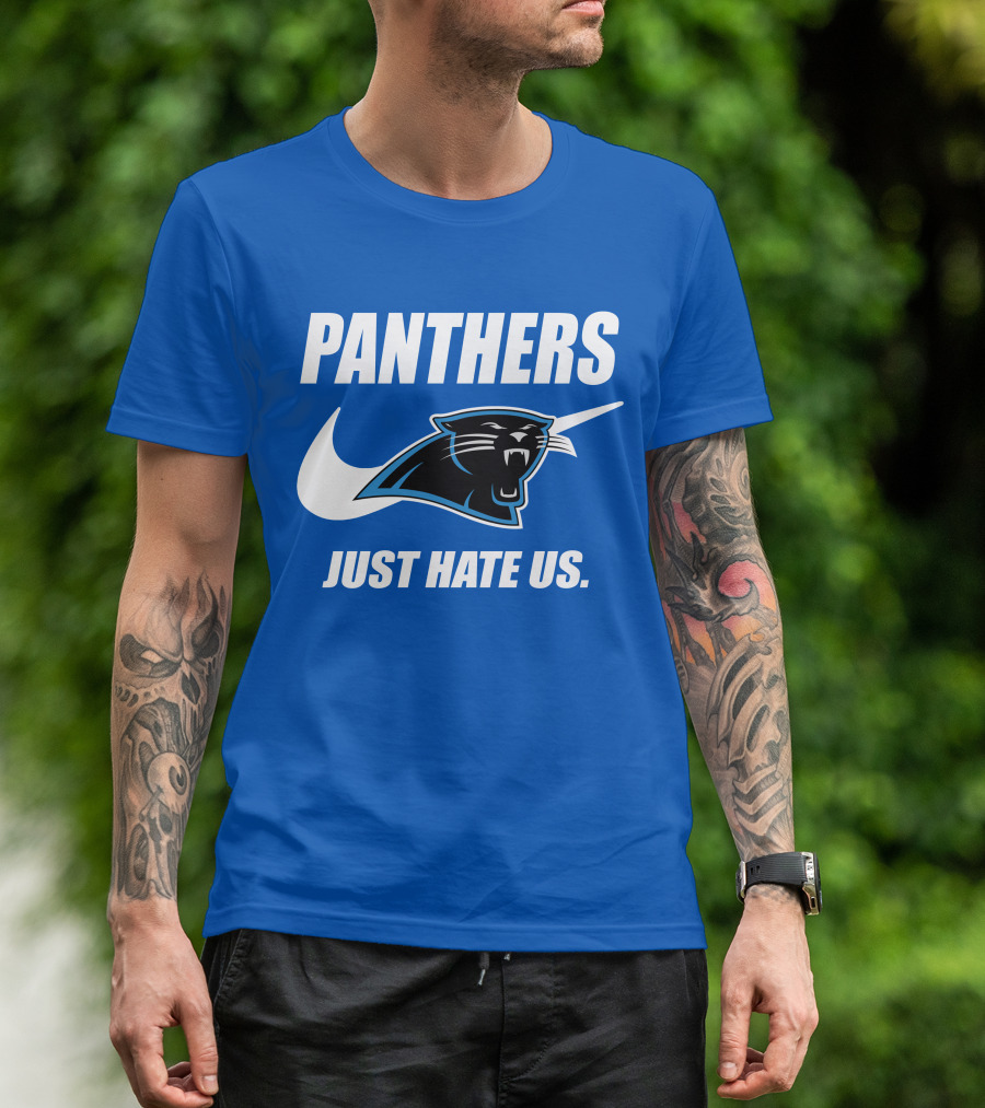 Panthers Just Hate Us T-Shirt