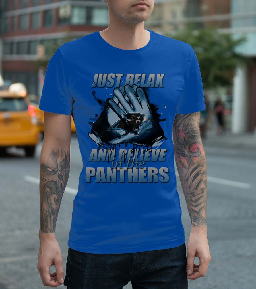 Just Relax And Believe In The Carolina Panthers T-Shirt