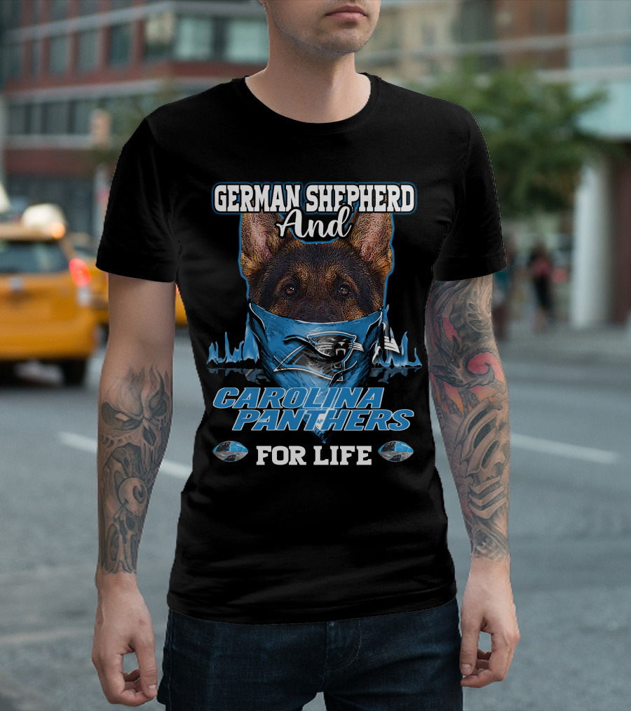 German Shepherd And Carolina Panthers For Life T-Shirt