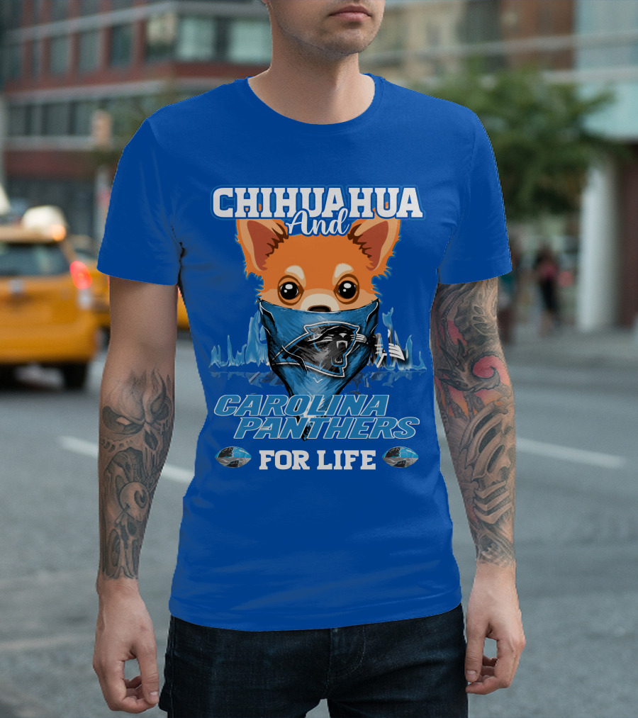 Chihuahua And Carolina Panthers For Life T-Shirt