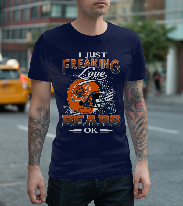 I Just Freaking Love Bears Ok Chicago Football Helmet T-Shirt