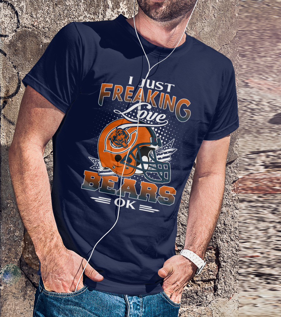 I Just Freaking Love Bears Ok Chicago Football Helmet T-Shirt