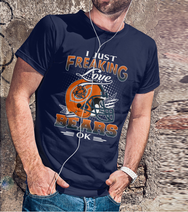 I Just Freaking Love Bears Ok Chicago Football Helmet T-Shirt