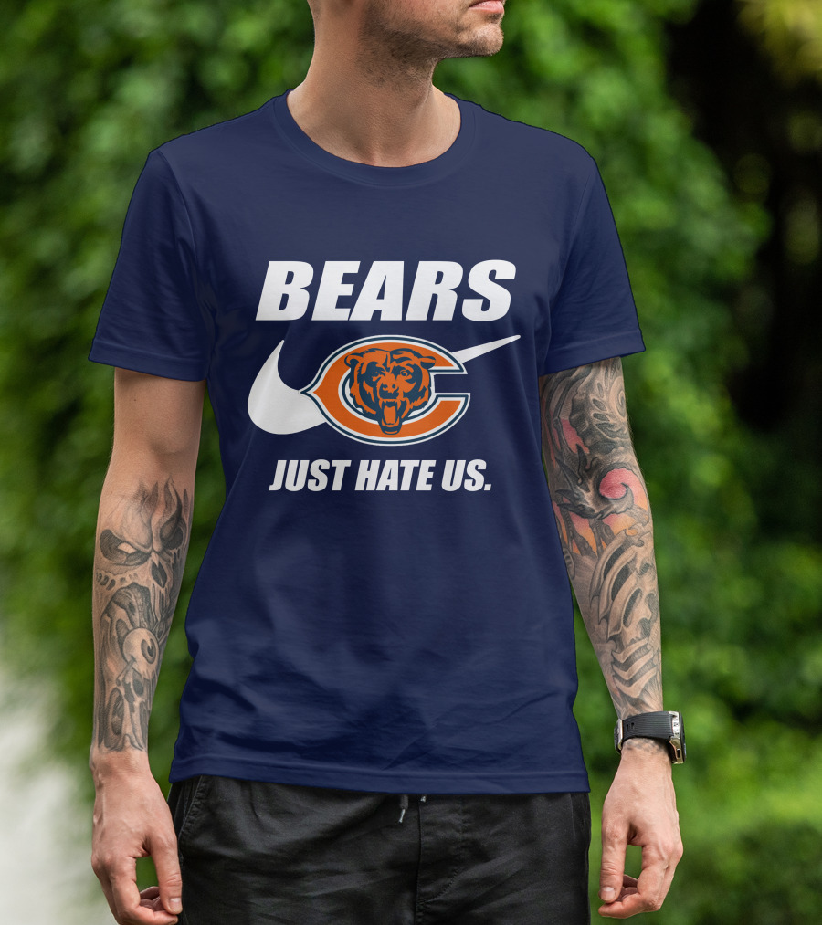 Bears Just Hate Us Chicago Bears T-Shirt