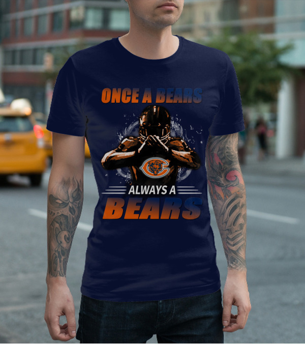 Once A Bears Always A Bears Chicago Bears T-Shirt