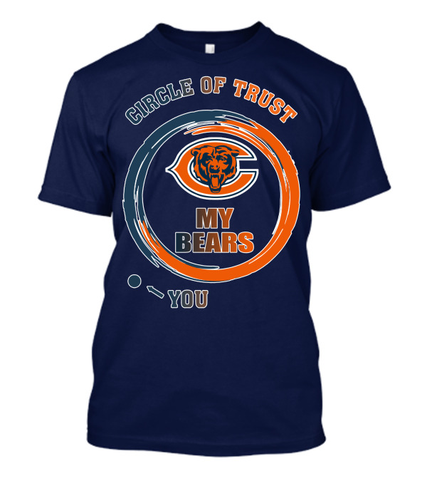 Circle Of Trust My Bears Chicago Bears T-Shirt