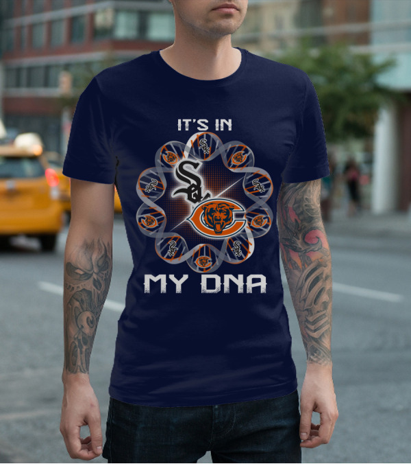 It's In My Dna Chicago Bears White Sox T-Shirt