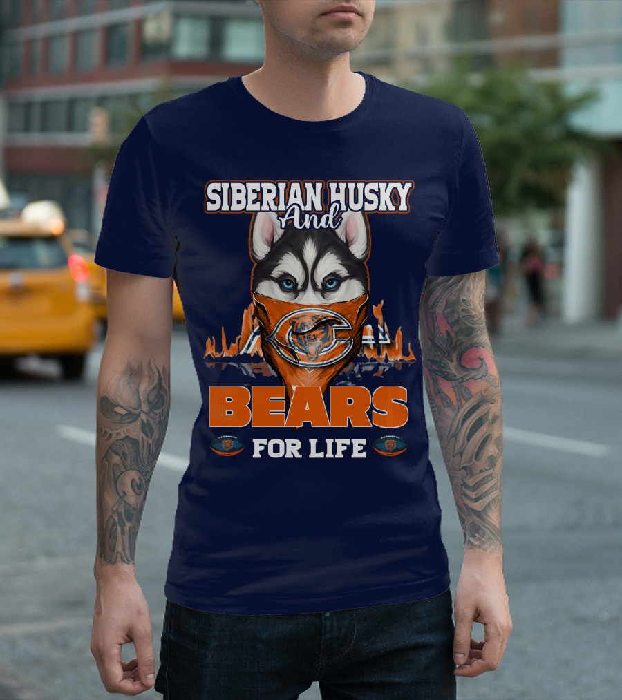 Siberian Husky And Bears For Life Chicago Bears T-Shirt