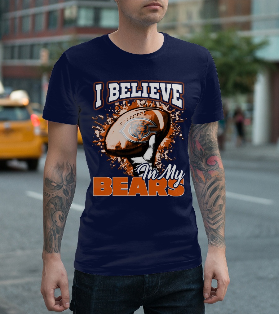 I Believe In My Chicago Bears Football Team Bears T-Shirt