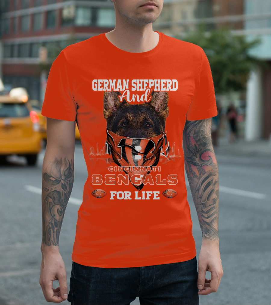 German Shepherd And Cincinnati Bengals For Life T-Shirt