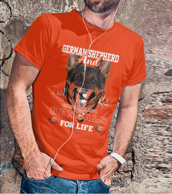 German Shepherd And Cincinnati Bengals For Life T-Shirt