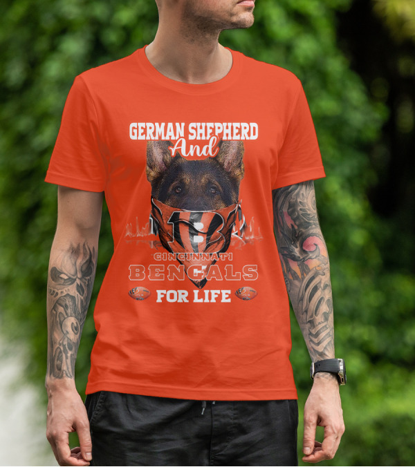 German Shepherd And Cincinnati Bengals For Life T-Shirt