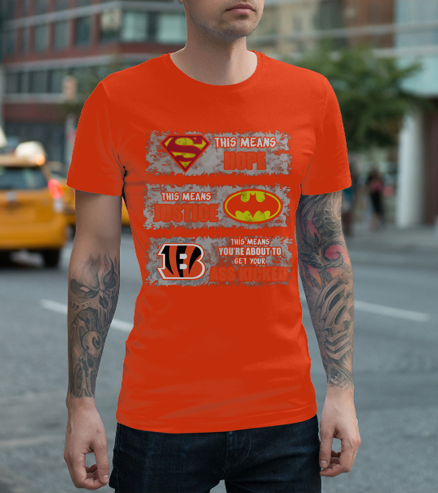 Cincinnati Bengals Superman Batman This Means You're About To Get Your Ass Kicked T-Shirt