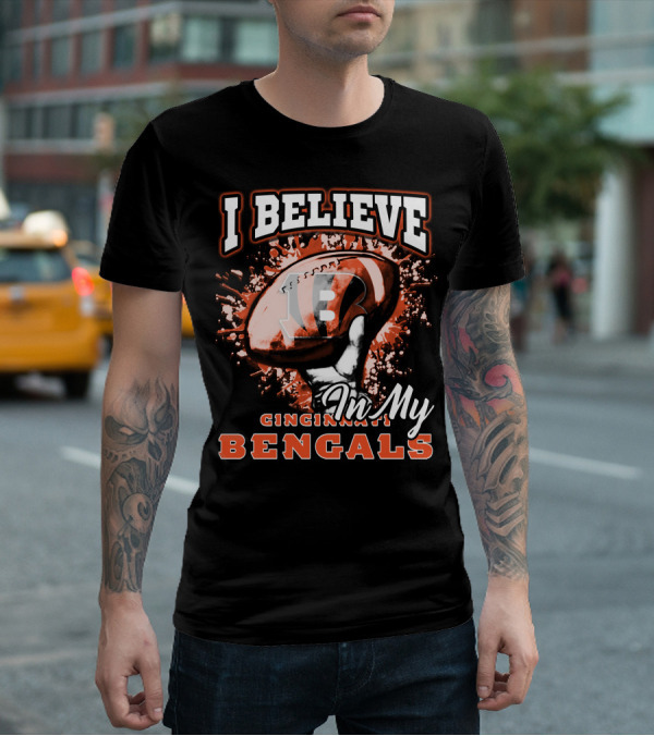 I Believe In My Cincinnati Bengals Football T-Shirt
