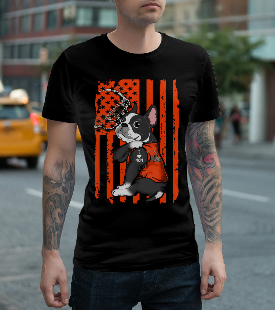 Boston Terrier Cleveland Browns Football Fan I Love Mom T-Shirt
