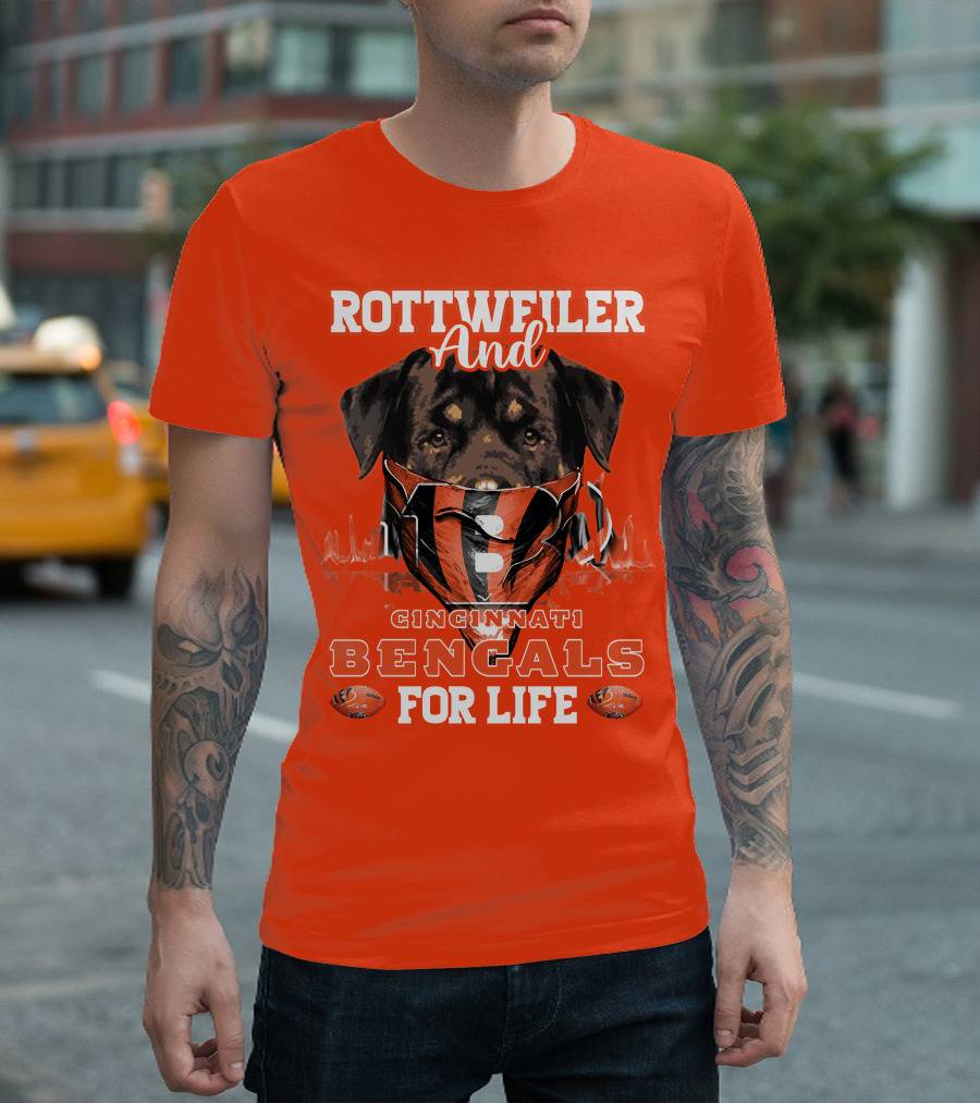 Rottweiler And Cincinnati Bengals For Life T-Shirt